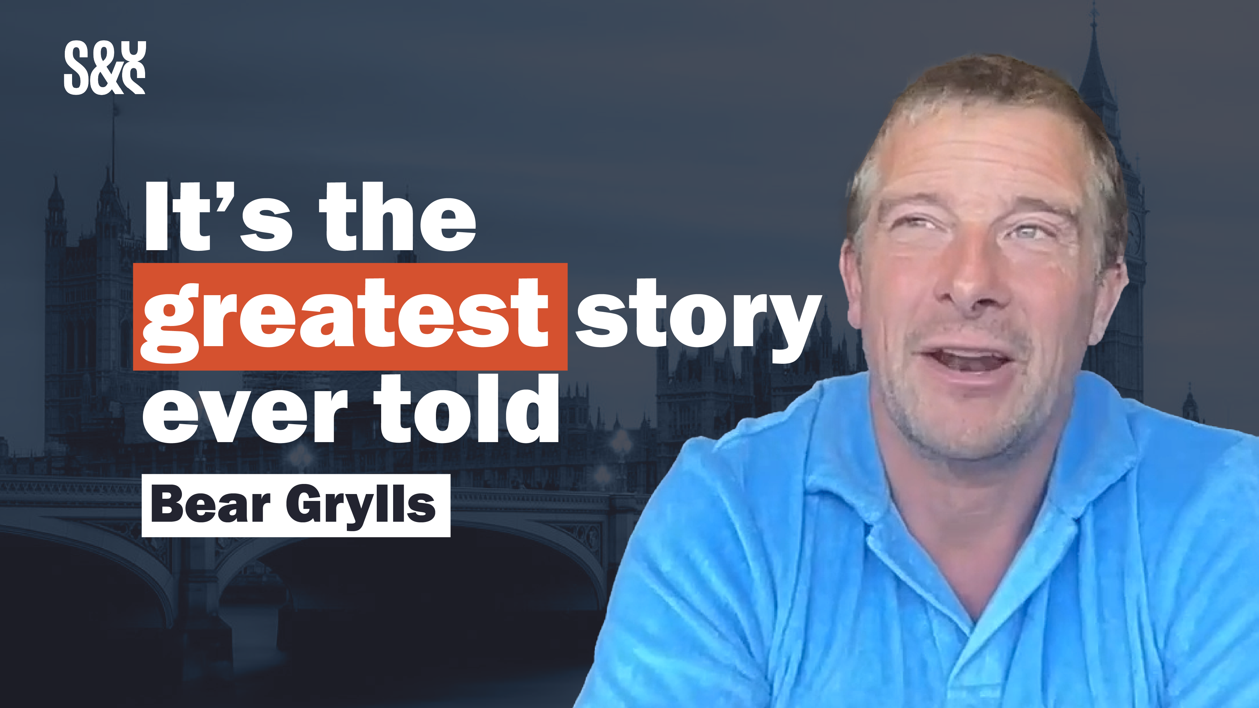 Bear Grylls talks next to a caption reading 'it's the greatest story ever told.