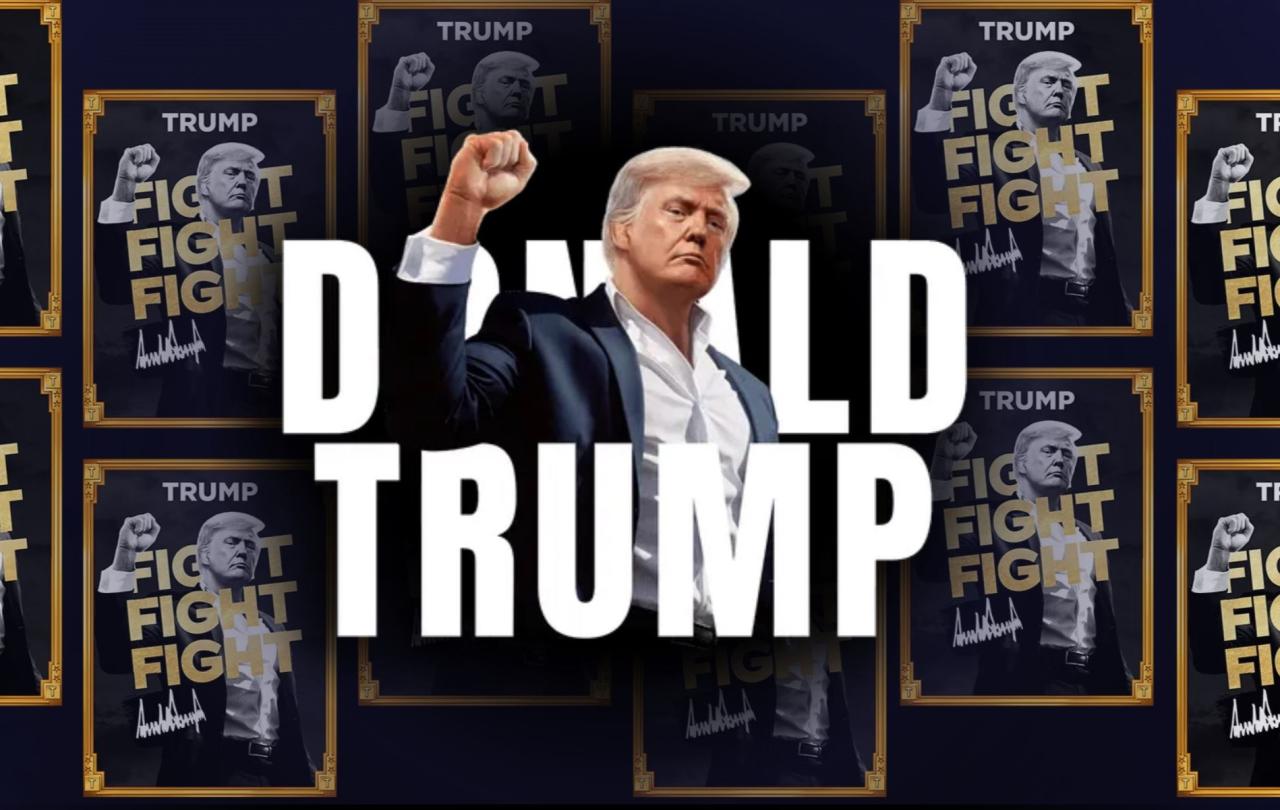 A montage shows Trump with a raised fist against other images of him and the phrase 'fight fight fight'.